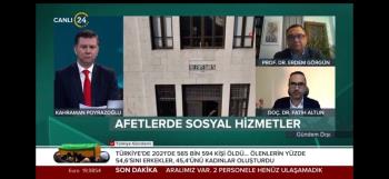 Assoc. Dr. Fatih ALTUN Commented on the Management of Social Work in Disasters on 24 TV