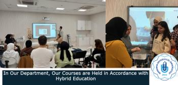 In Our Department, Our Courses are Held in Accordance with Hybrid Education-Training