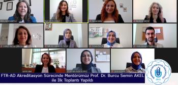 FTR-AD Akreditasyon Sürecinde Mentörümüz Prof. Dr. Burcu Semin AKEL ile İlk Toplantı Yapıldı