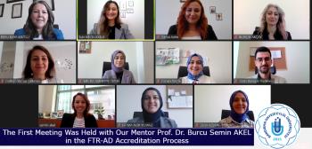 The First Meeting Was Held with Our Mentor Prof. Dr. Burcu Semin AKEL in the FTR-AD Accreditation Process