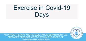 As the Department of Physiotherapy and Rehabilitation, We Have Prepared Exercise Videos Within the Scope of Coronavirus Measures